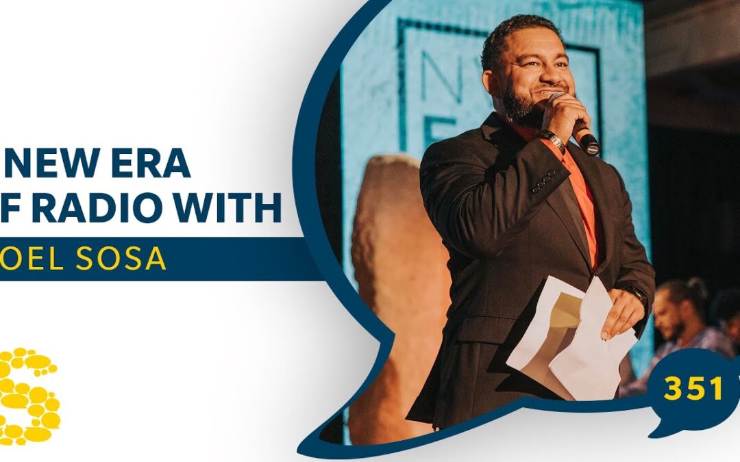 351: A New Era of Radio with Noel Sosa