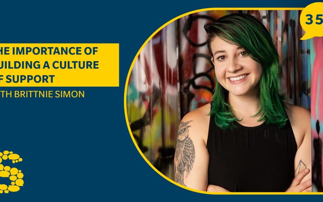 356: The Importance of Building a Culture of Support with Brittnie Simon