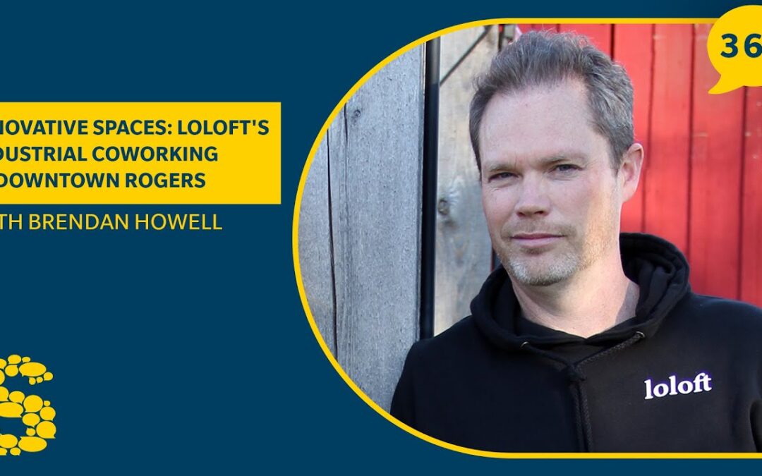 360: Innovative Spaces: Loloft’s Industrial Coworking in Downtown Rogers