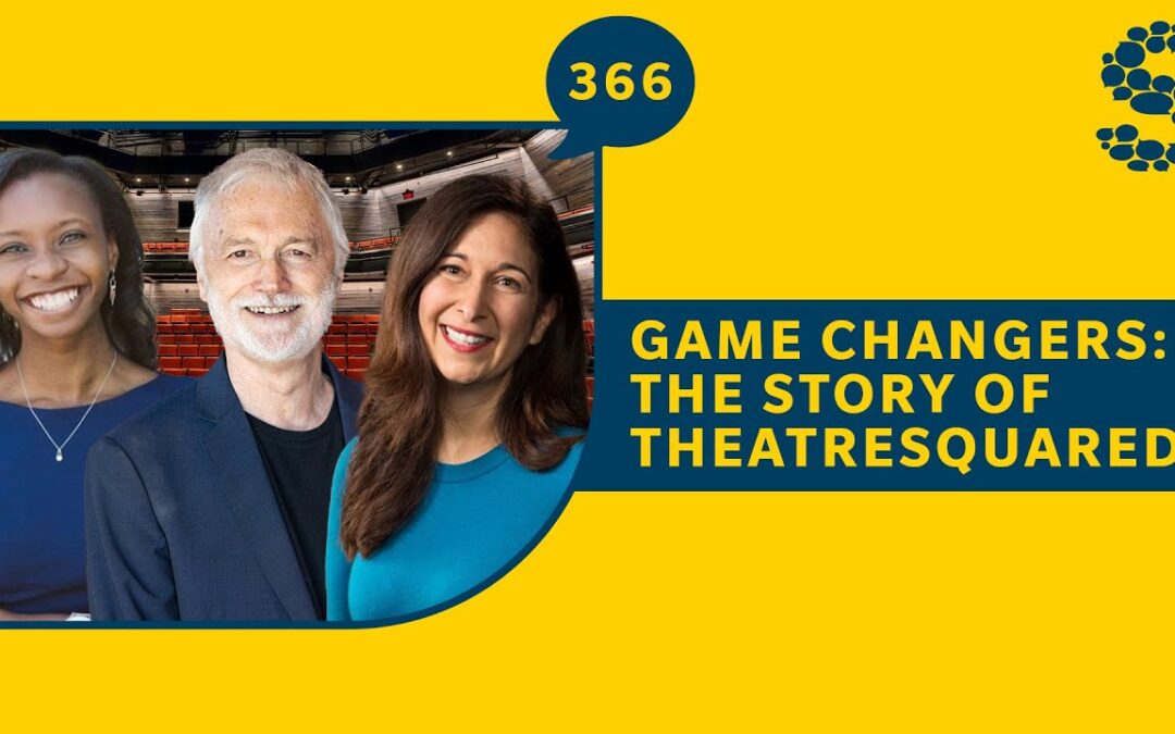 366: Game Changers: The Story of TheatreSquared