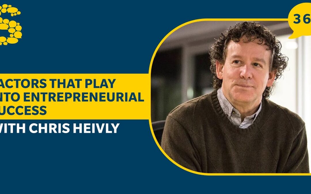 369: Factors that Play into Entrepreneurial Success with Chris Heivly