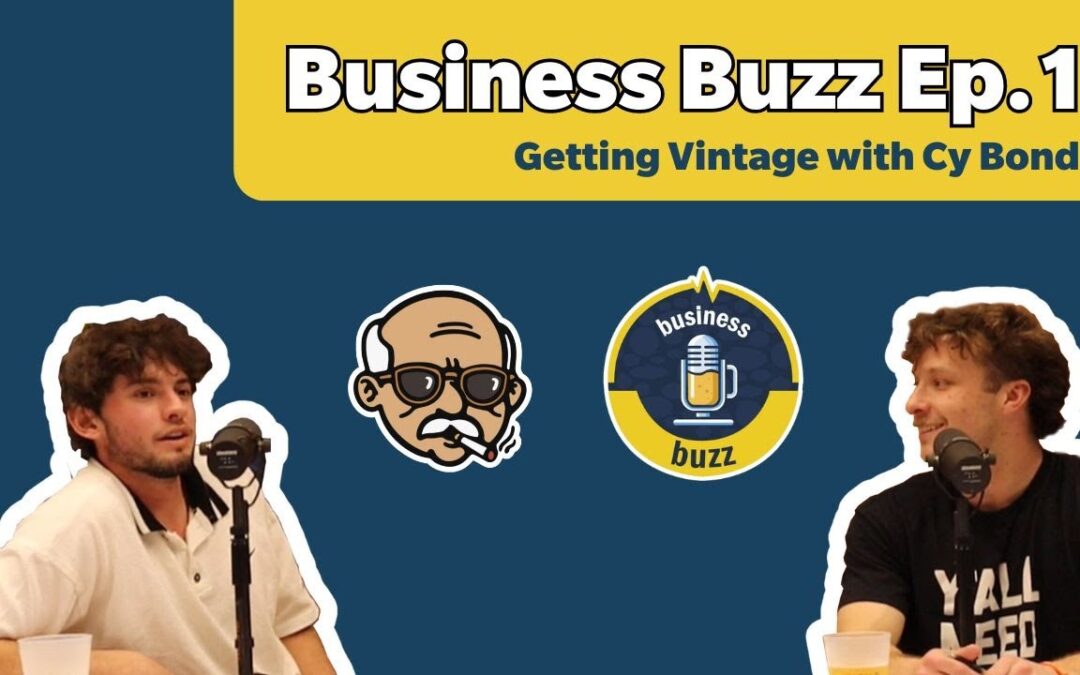 Business Buzz Ep. 1: Going Vintage with Cy Bond
