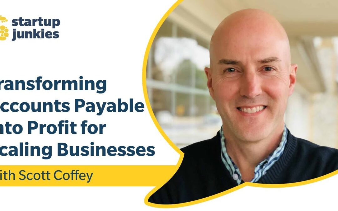 376: Transforming Accounts Payable into Profit for Scaling Businesses