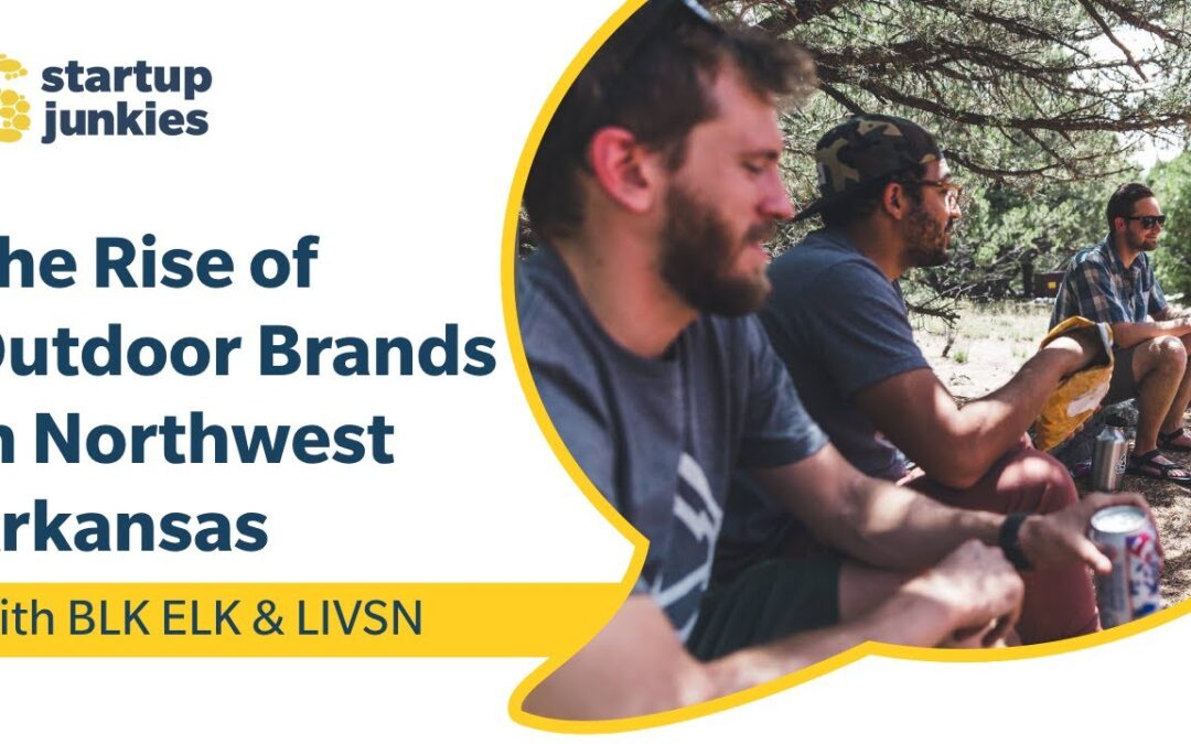 384: The Rise of Outdoor Brands in Northwest Arkansas with BLK ELK & LIVSN