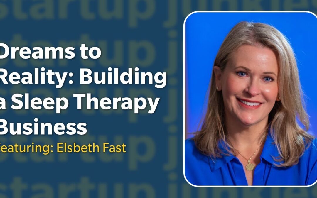385: Dreams to Reality: Building a Sleep Therapy Business with Elsbeth Fast