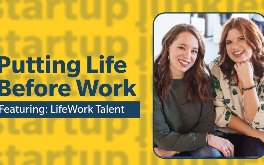 386: Putting Life Before Work with LifeWork Talent