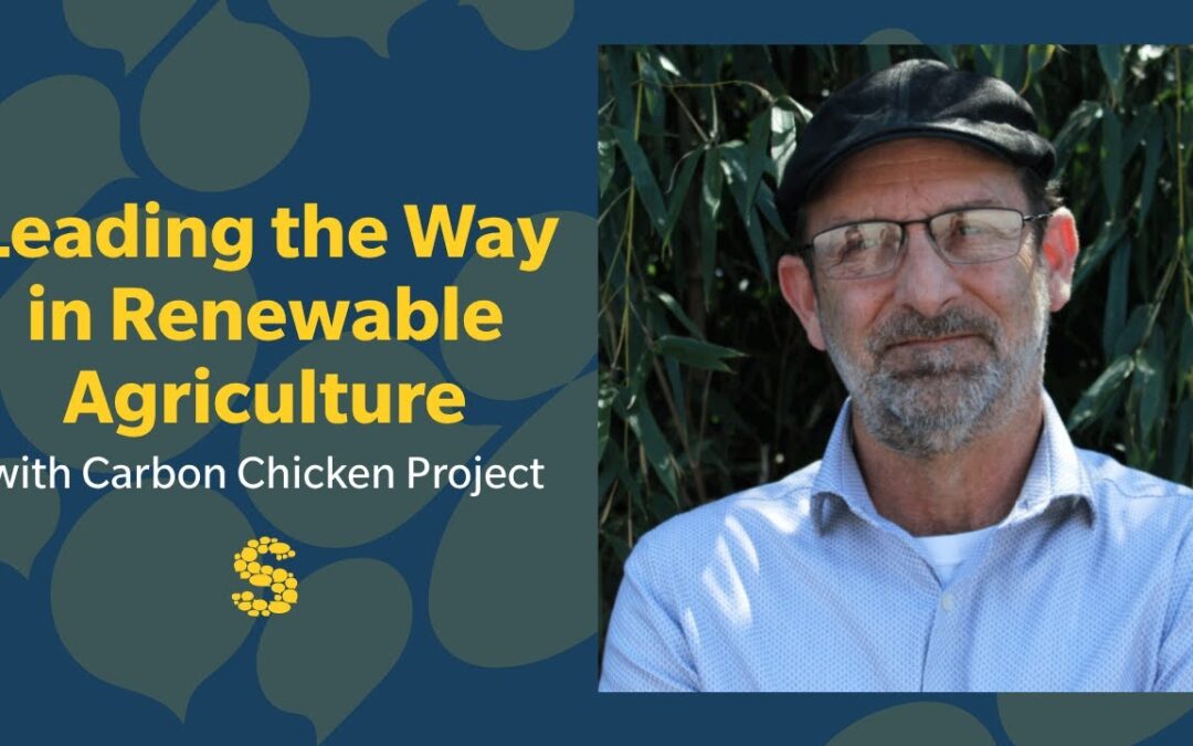 387: Leading the Way in Renewable Agriculture: Carbon Chicken Project