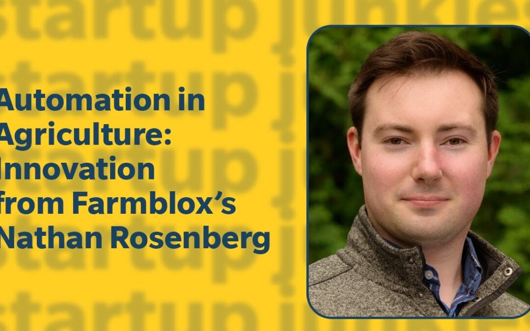 401: Automation in Agriculture: Innovations from Farmblox’s Nathan Rosenberg