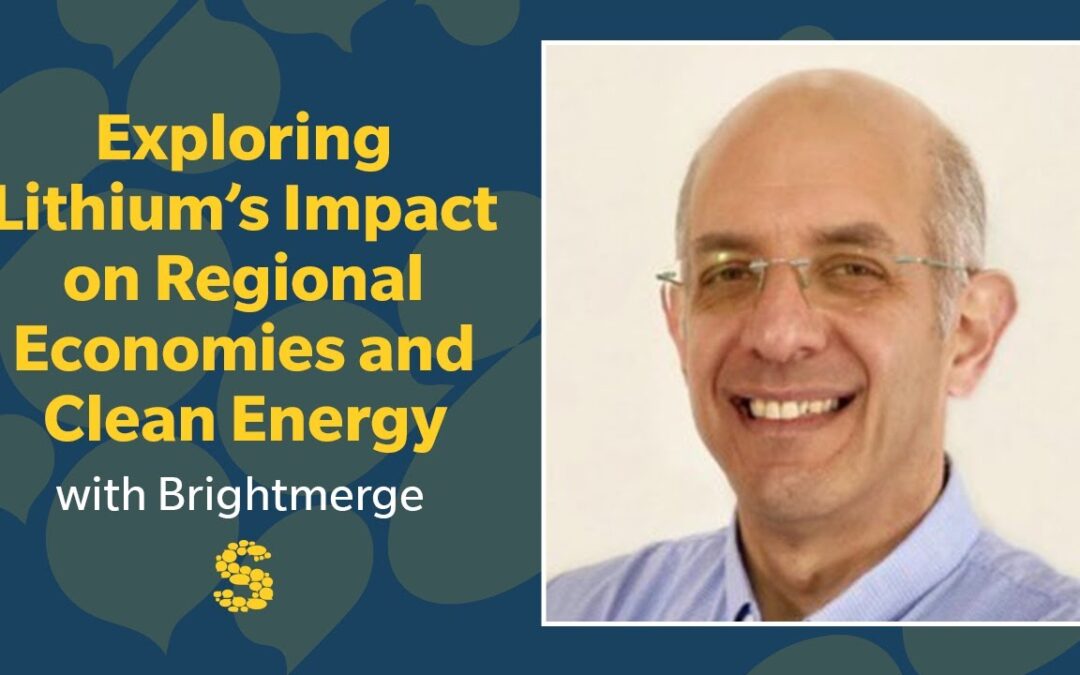 407: Exploring Lithium’s Impact on Regional Economies and Clean Energy