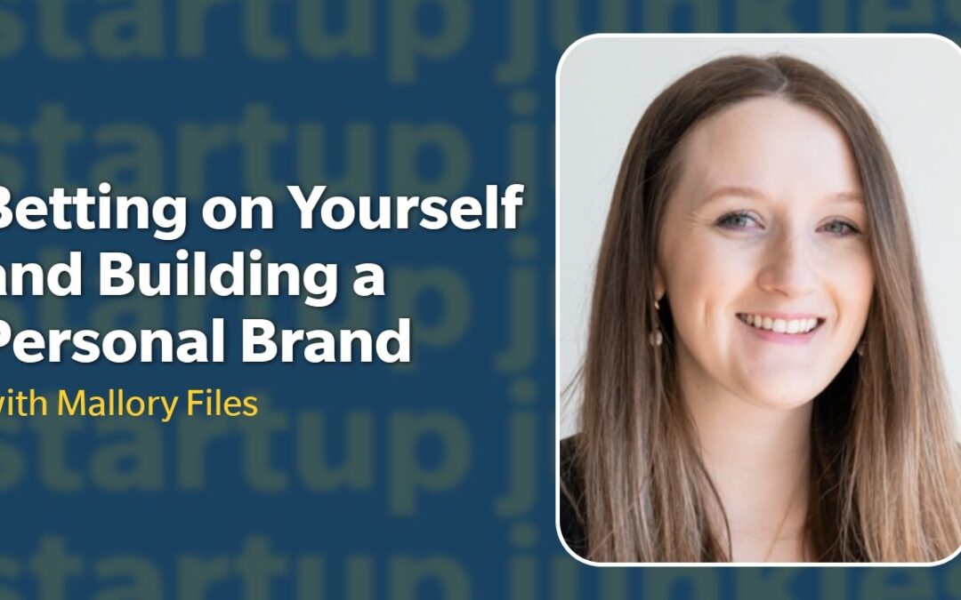 409: Betting on Yourself and Building a Personal Brand with Mallory Files