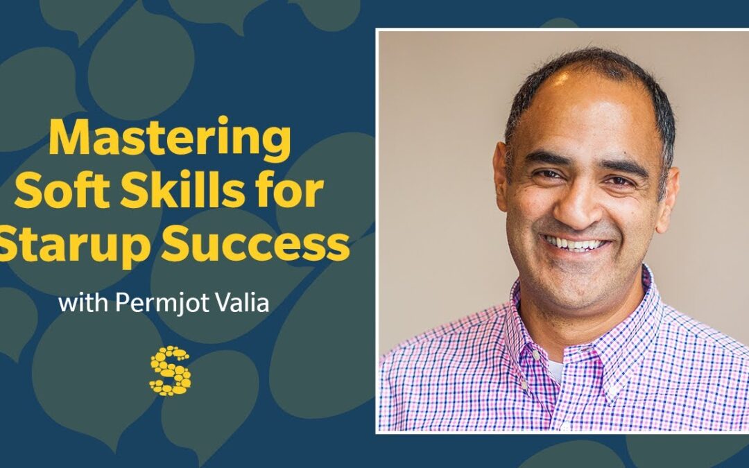 429: Mastering Soft Skills for Startup Success with Permjot Valia