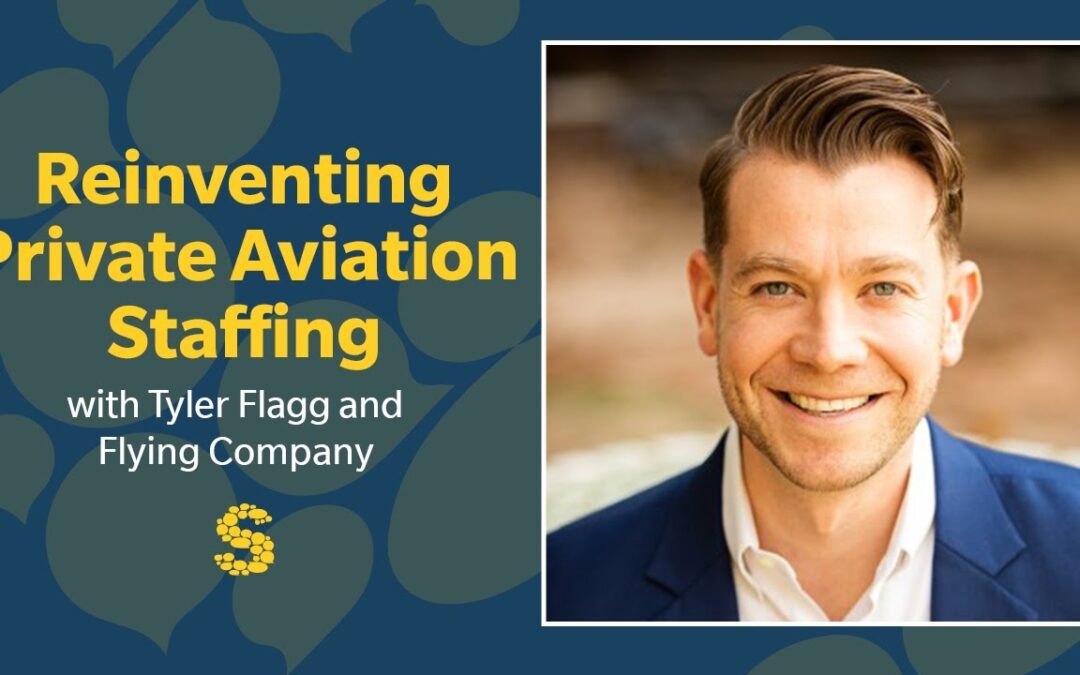 433: Reinventing Private Aviation Staffing with Tyler Flagg and Flying Company