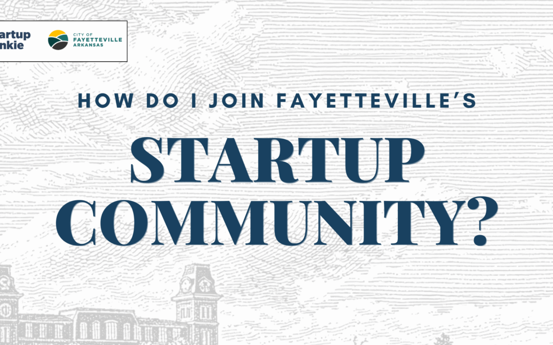 How Do I Join Fayetteville’s Startup Community?