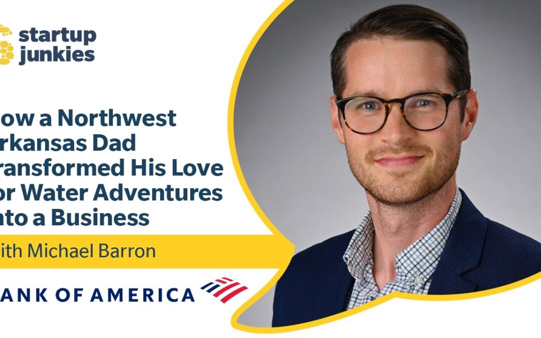 451: How a Northwest Arkansas Dad Transformed His Love for Water Adventures into a Business
