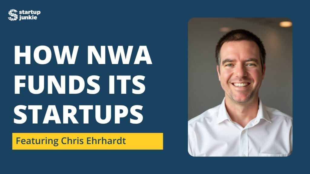 463: How Northwest Arkansas Funds Its Startups with Chris Ehrhardt – Startup Junkies Podcast