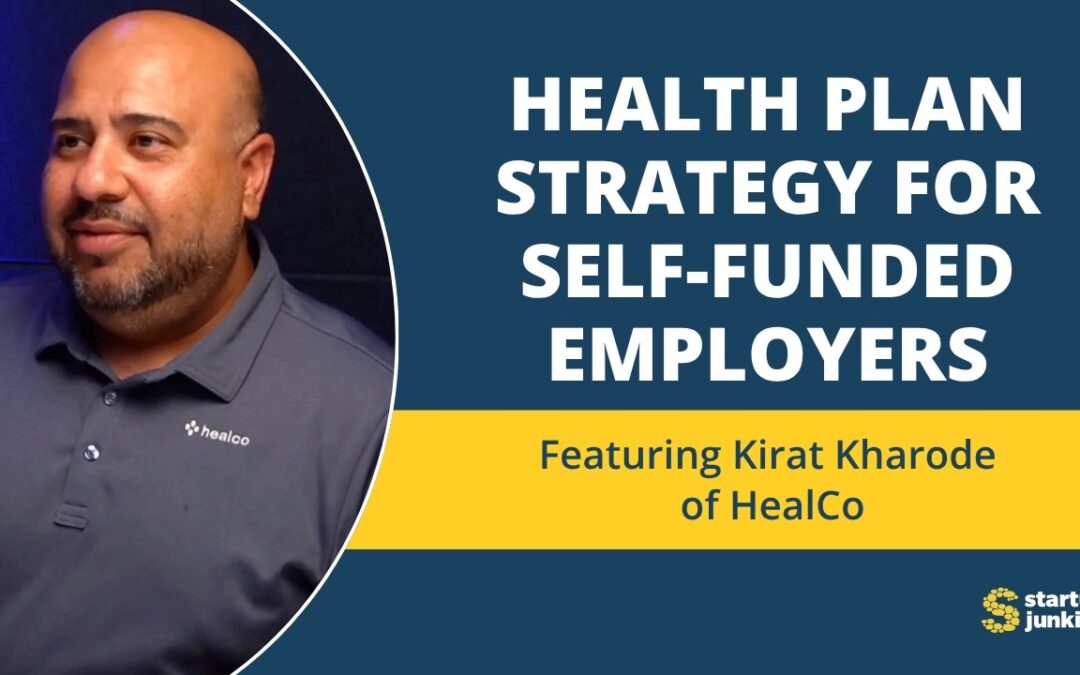 Fuel Podcast 5: Cutting Health Care Costs for Self-Funded Employers with Kirat Kharode of HealCo